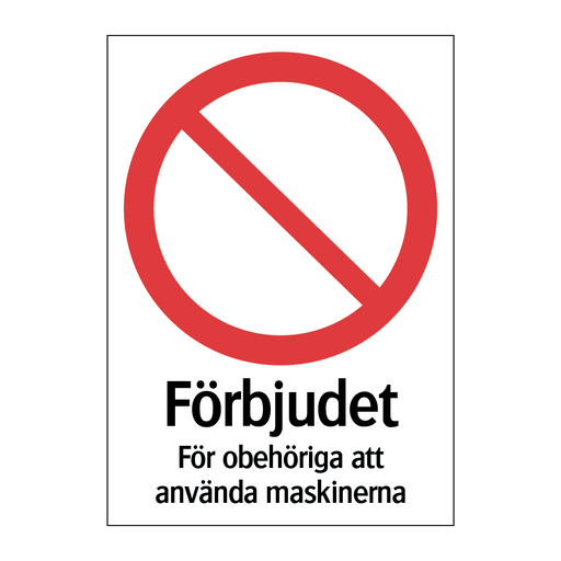Förbjudet för obehöriga att använda maskinerna