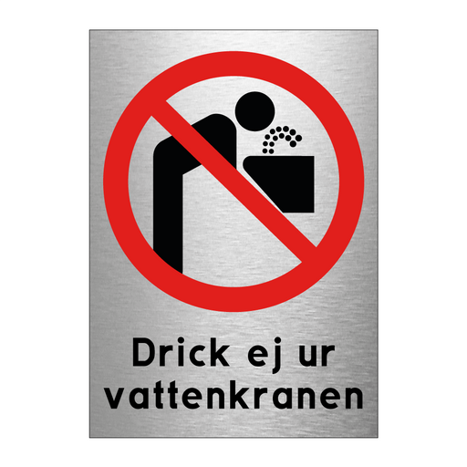 Drick ej ut vattenkranen & Drick ej ut vattenkranen & Drick ej ut vattenkranen