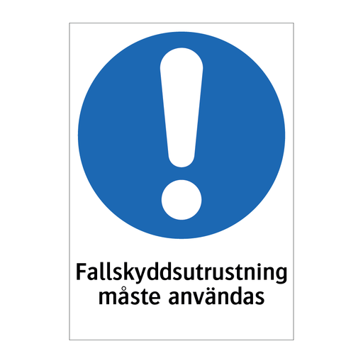 Fallskyddsutrustning måste användas & Fallskyddsutrustning måste användas