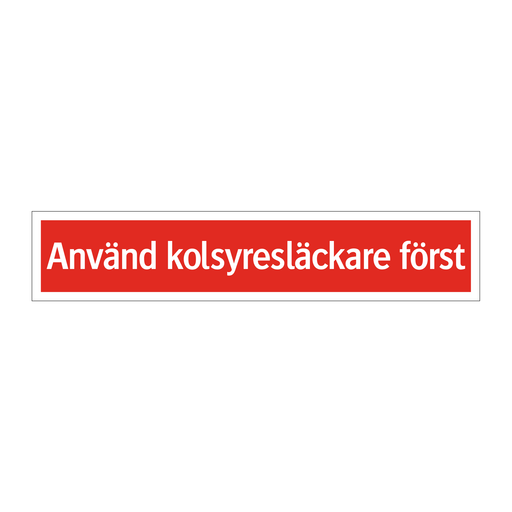 Använd kolsyresläckare först & Använd kolsyresläckare först & Använd kolsyresläckare först