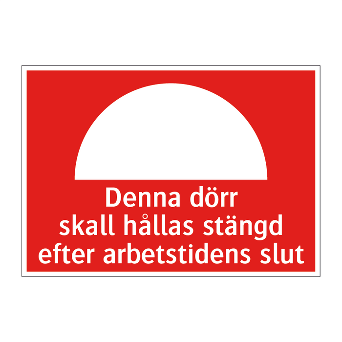 Denna dörr skall hållas stängd efter arbetstidens slut