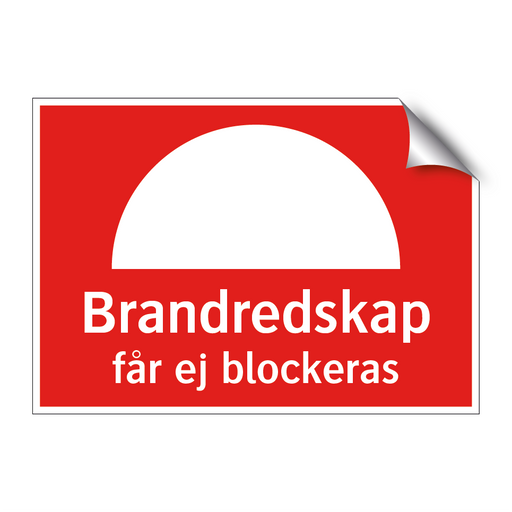 Brandredskap får ej blockeras & Brandredskap får ej blockeras & Brandredskap får ej blockeras