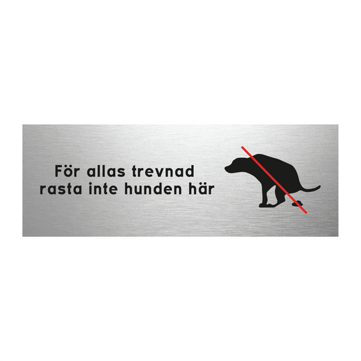 För allas trevnad rasta inte hunden här & För allas trevnad rasta inte hunden här