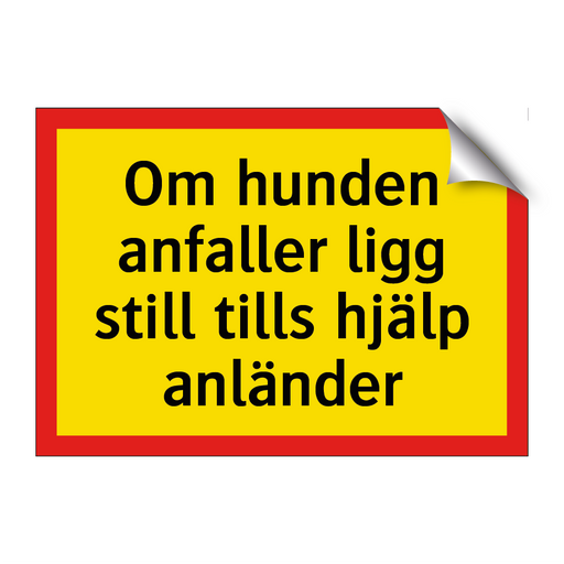 Om hunden anfaller ligg still tills hjälp anländer