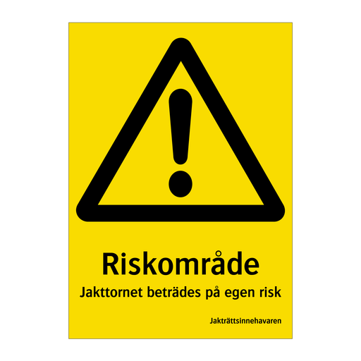 Riskområde Jakttornet beträdes på egen risk & Riskområde Jakttornet beträdes på egen risk