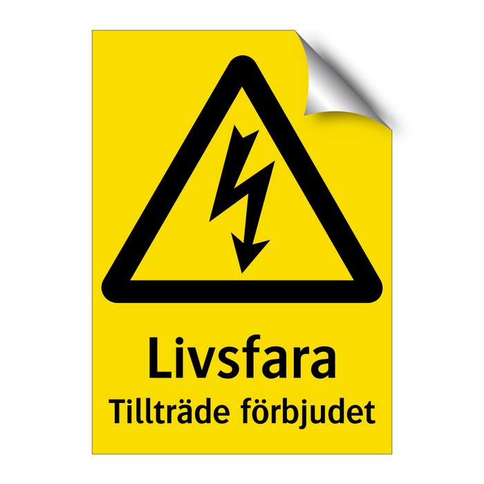 Livsfara Tillträde förbjudet & Livsfara Tillträde förbjudet