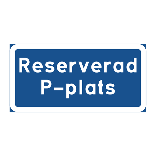 Reserverad p-plats & Reserverad p-plats & Reserverad p-plats & Reserverad p-plats