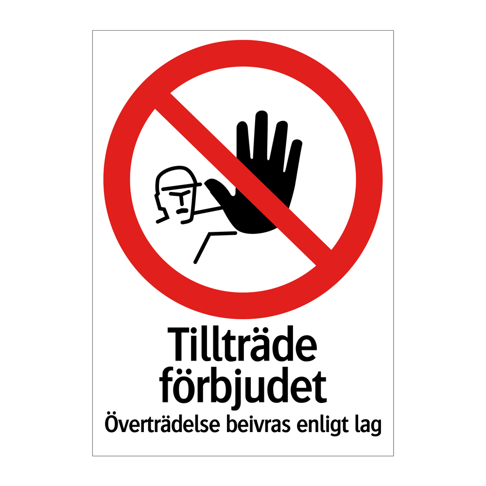 Tillträde förbjudet Överträdelse beivras enligt lag