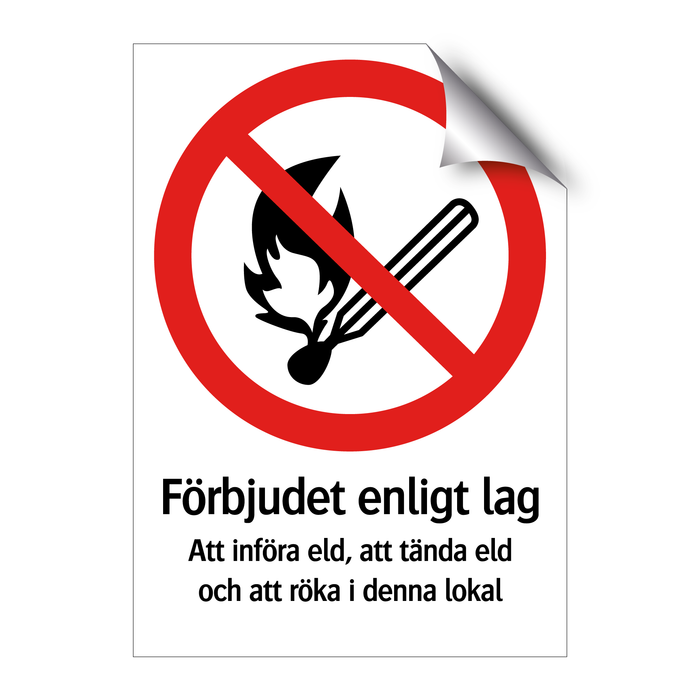 Förbjudet enligt lag Att införa eld att tända eld och att röka i denna lokal