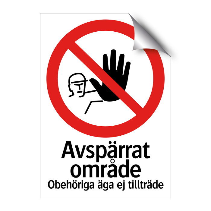 Avspärrat område Obehöriga äga ej tillträde & Avspärrat område Obehöriga äga ej tillträde