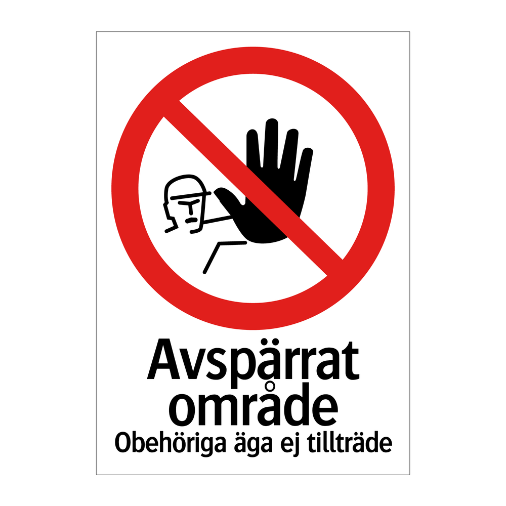 Avspärrat område Obehöriga äga ej tillträde & Avspärrat område Obehöriga äga ej tillträde