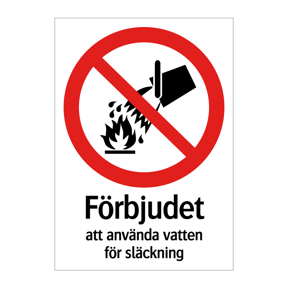 Förbjudet att använda vatten för släckning & Förbjudet att använda vatten för släckning