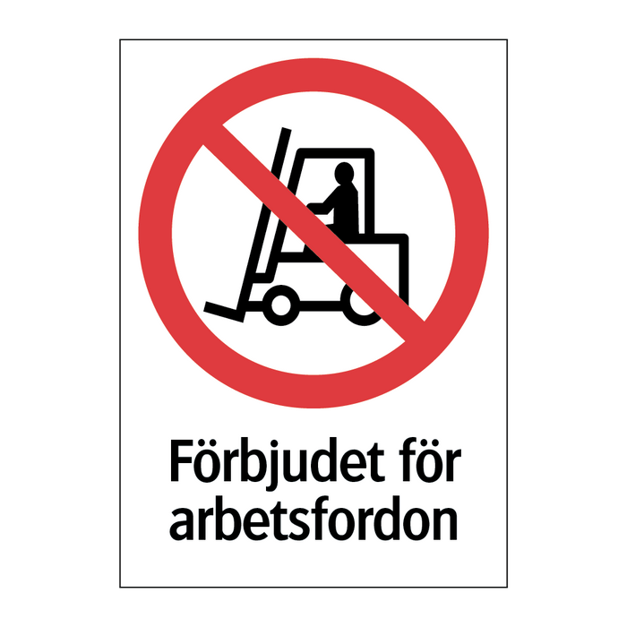 Förbjudet för arbetsfordon & Förbjudet för arbetsfordon & Förbjudet för arbetsfordon