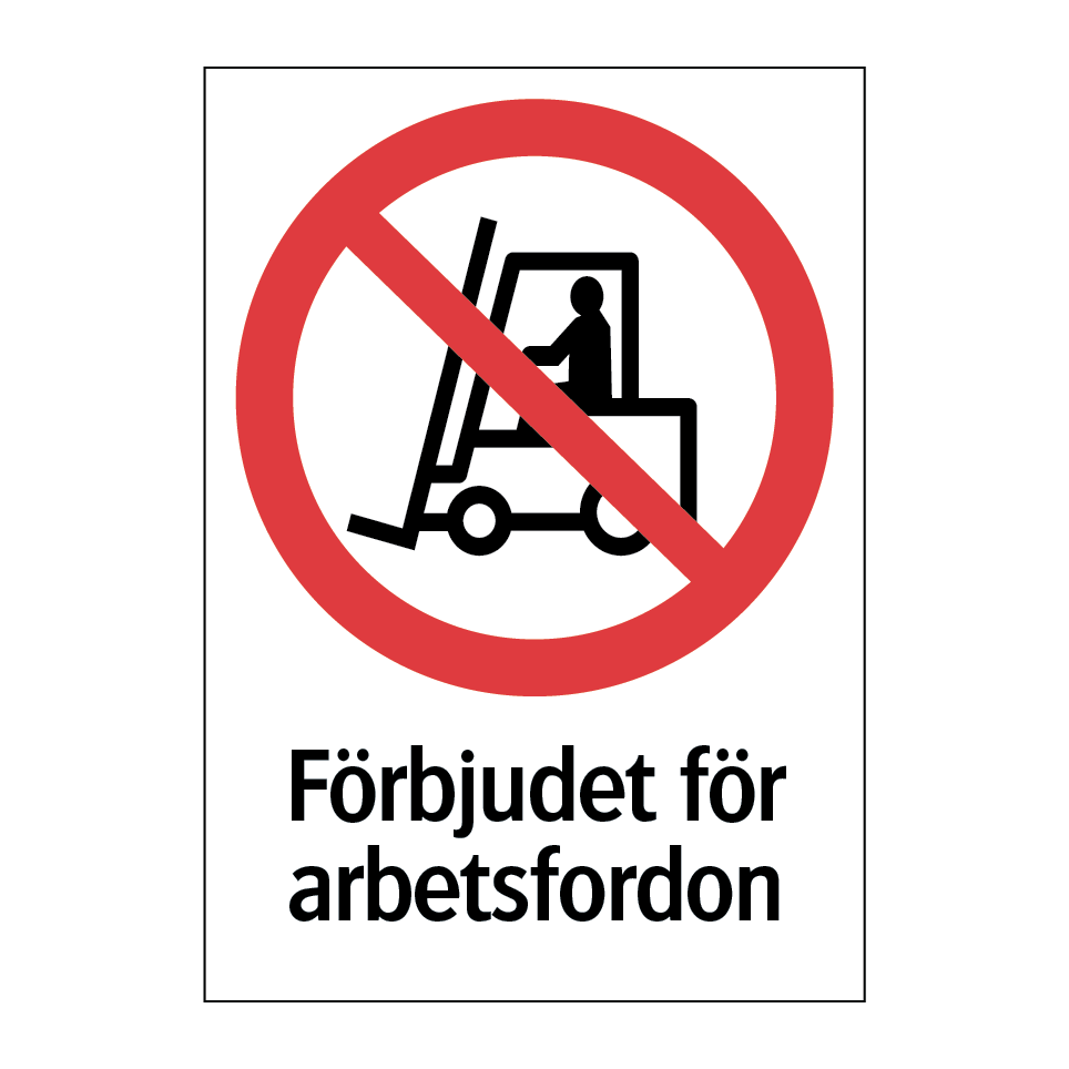 Förbjudet för arbetsfordon & Förbjudet för arbetsfordon & Förbjudet för arbetsfordon