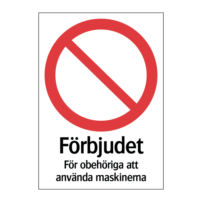 Förbjudet för obehöriga att använda maskinerna