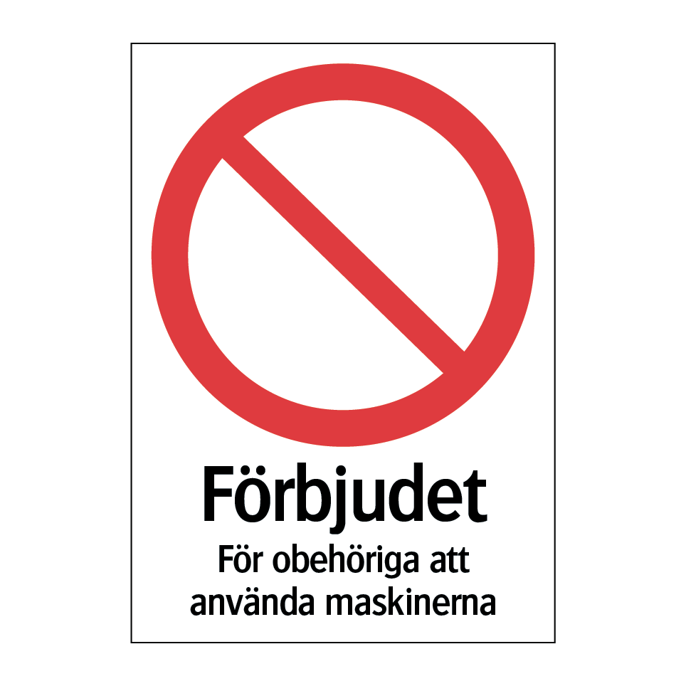 Förbjudet för obehöriga att använda maskinerna