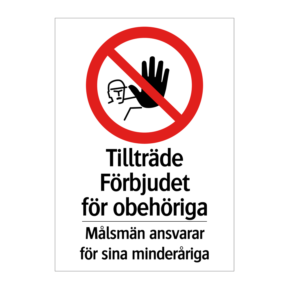 Tillträde förbjudet för obehöriga Målsmän ansvarar för sina minderåriga