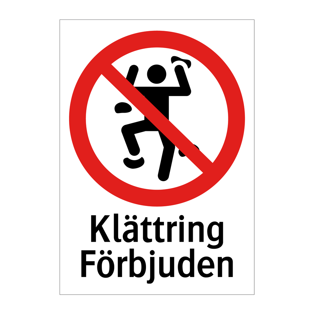 Klättring förbjuden & Klättring förbjuden & Klättring förbjuden & Klättring förbjuden