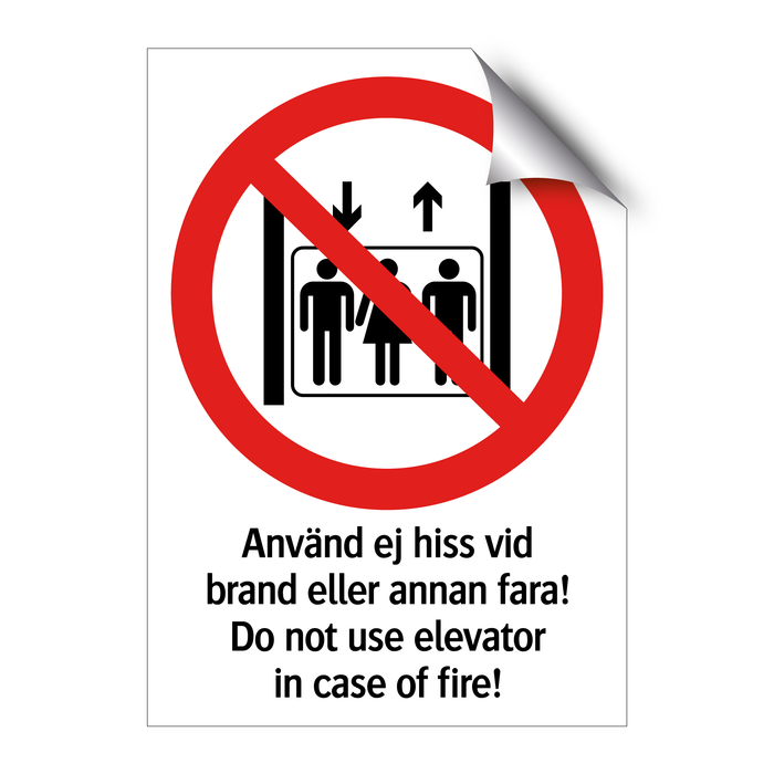Använd ej hiss vid brand eller annan fara & Använd ej hiss vid brand eller annan fara