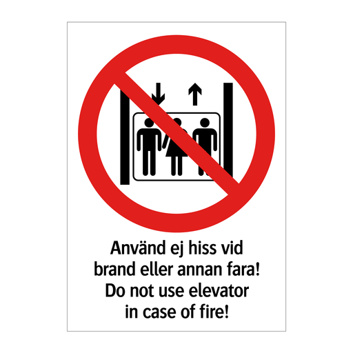 Använd ej hiss vid brand eller annan fara & Använd ej hiss vid brand eller annan fara