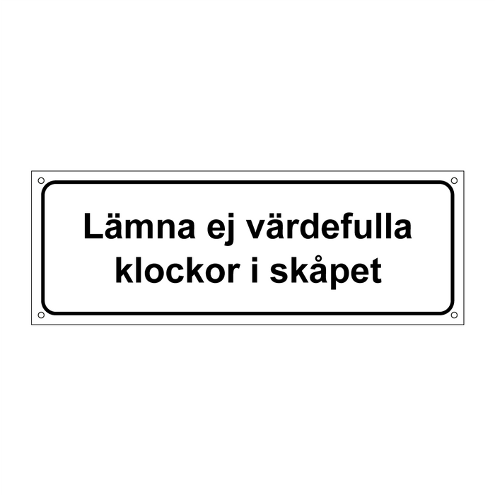 Lämna ej värdefulla klockor i skåpen 1 & Lämna ej värdefulla klockor i skåpen 1