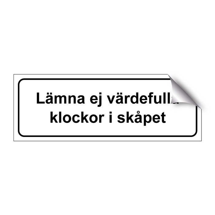 Lämna ej värdefulla klockor i skåpen 1 & Lämna ej värdefulla klockor i skåpen 1