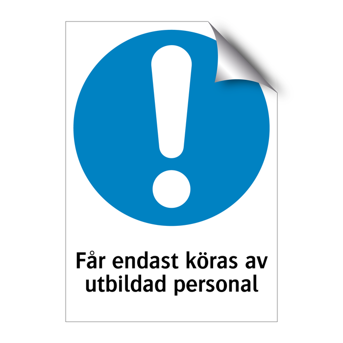 Får endast köras av utbildad personal & Får endast köras av utbildad personal