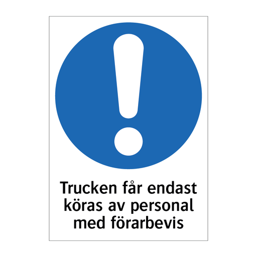 Trucken får endast köras av personal med förarbevis