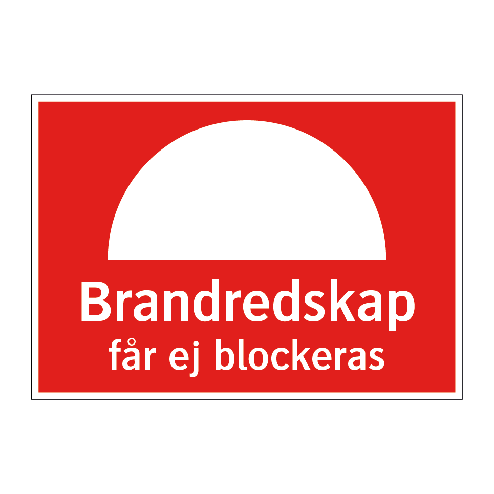 Brandredskap får ej blockeras & Brandredskap får ej blockeras & Brandredskap får ej blockeras