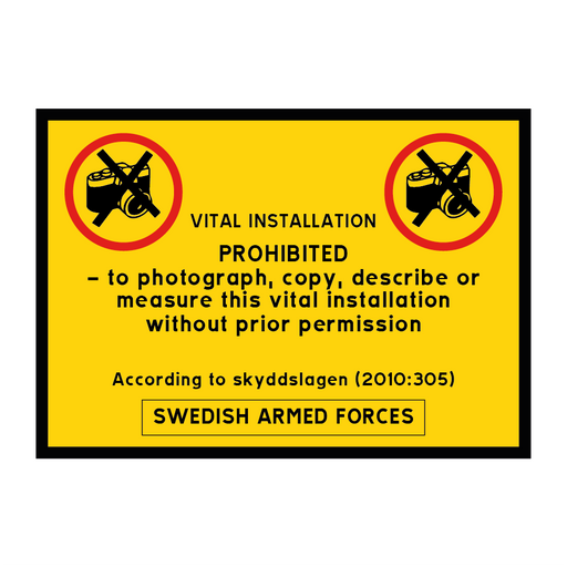 Skyddsobjekt - Vital installation Prohibited to photograph, copy, describe or measure this vital installation without prior permission