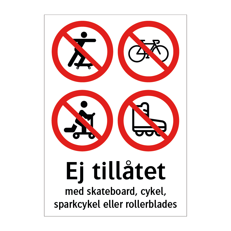 Ej tillåtet med skateboard cykel sparkcykel eller rollerblades