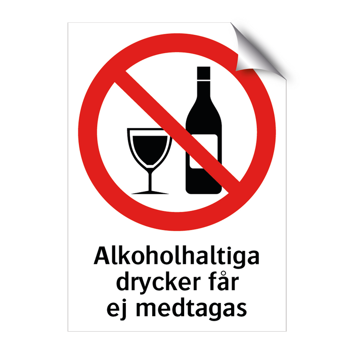 Alkoholhaltiga drycker får ej medtagas & Alkoholhaltiga drycker får ej medtagas