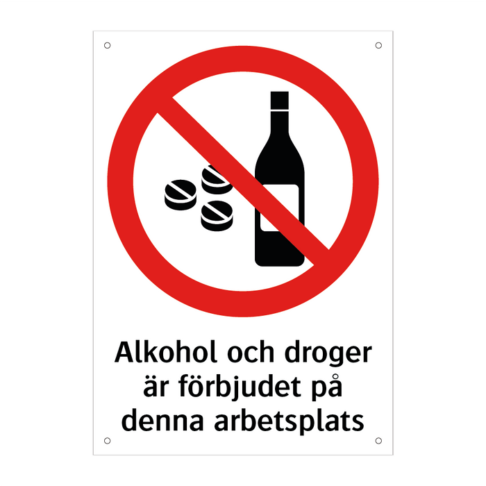 Alkohol och droger är förbjudet på denna arbetsplats
