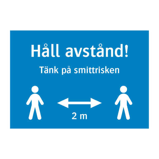 Håll avstånd - 2m & Håll avstånd Tänk på smittrisken 2m