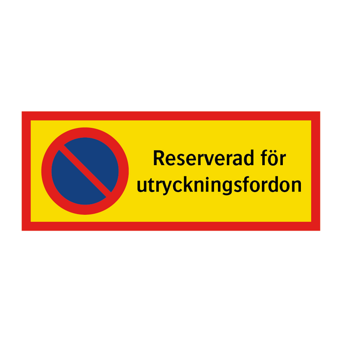 Reserverad för utryckningsfordon & Reserverad för utryckningsfordon