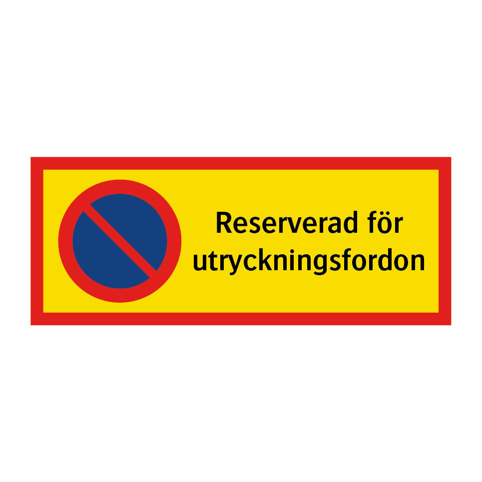 Reserverad för utryckningsfordon & Reserverad för utryckningsfordon