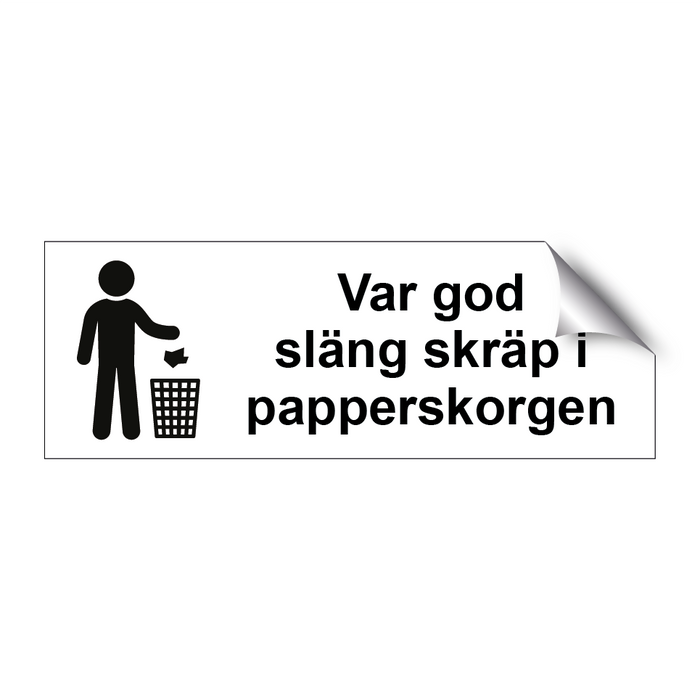 Var god släng skräp i papperskorgen & Var god släng skräp i papperskorgen