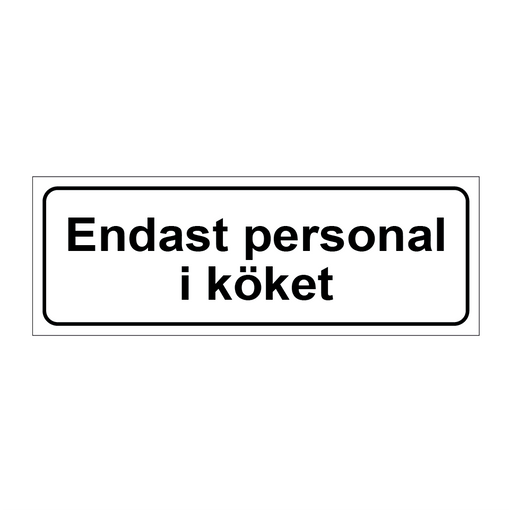 Endast personal i köket & Endast personal i köket & Endast personal i köket