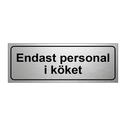 Endast personal i köket & Endast personal i köket & Endast personal i köket