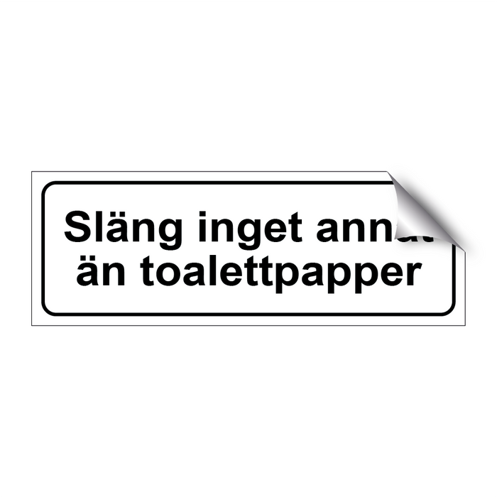 Släng inget annat än toalettpapper & Släng inget annat än toalettpapper