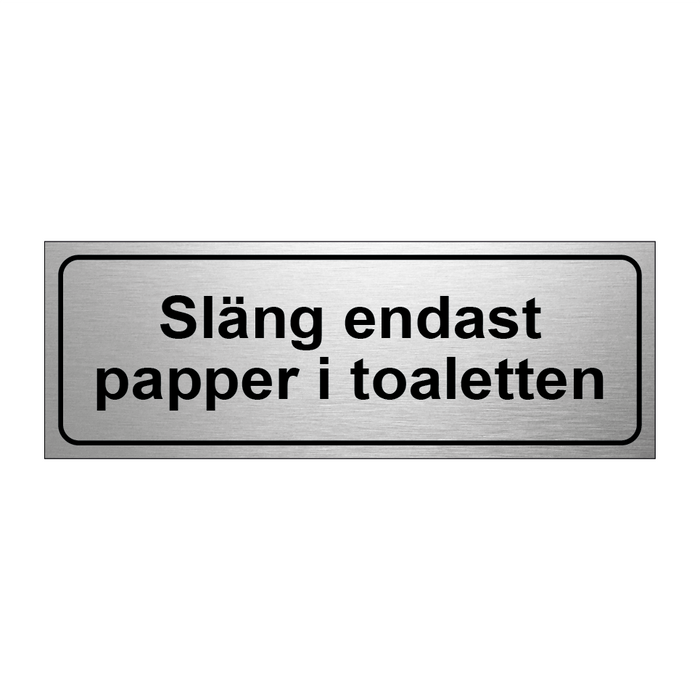 Släng endast papper i toaletten & Säng endast papper i toaletten