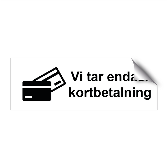 Vi tar endast kortbetalning & Vi tar endast kortbetalning