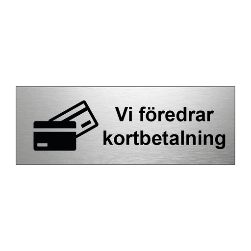 Vi föredrar kortbetalning & Vi föredrar kortbetalning & Vi föredrar kortbetalning