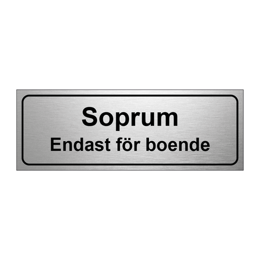 Soprum endast för boende & Soprum endast för boende & Soprum endast för boende