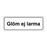 Glöm ej larma & Glöm ej larma & Glöm ej larma & Glöm ej larma & Glöm ej larma & Glöm ej larma