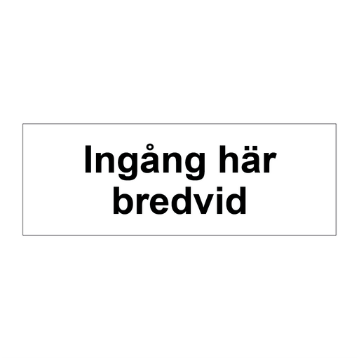 Ingång här bredvid & Ingång här bredvid & Ingång här bredvid & Ingång här bredvid