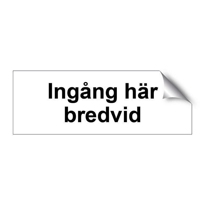 Ingång här bredvid & Ingång här bredvid