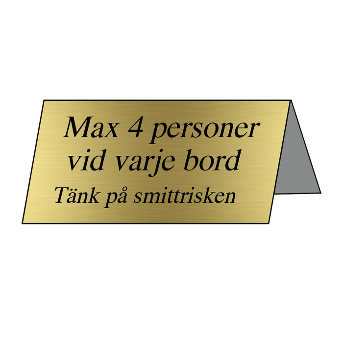 Max 4 personer vid varje bord Tänk på smittrisken