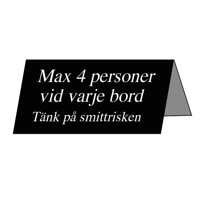 Max 4 personer vid varje bord Tänk på smittrisken