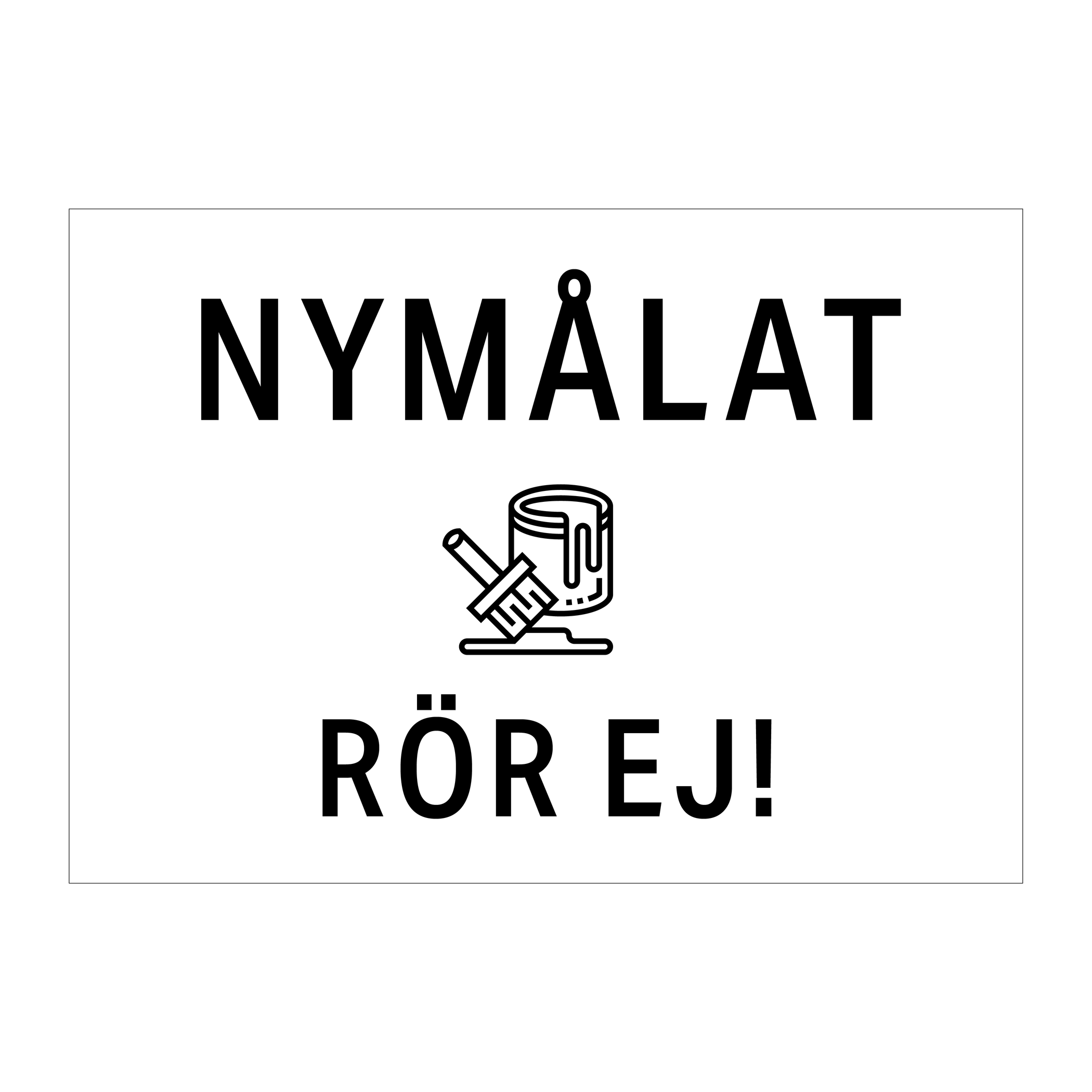 Nymålat rör ej— Skyltcentralen